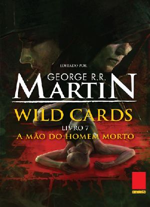 [Wild Cards 07] • Wild Cards · Livro 7 · A Mão Do Homem Morto